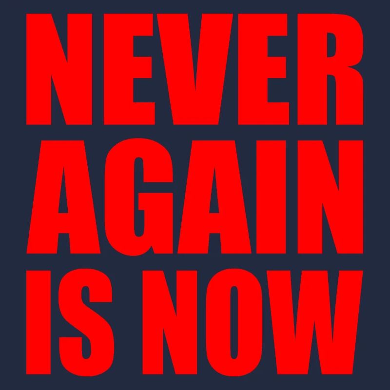 Never again is now