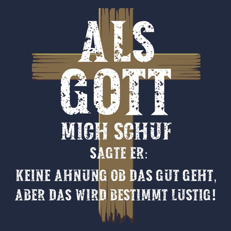 Als Gott mich Schuf sagte er das wird sehr lustig