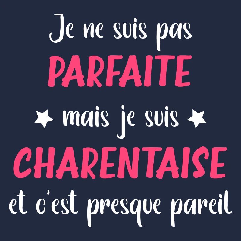 Je ne suis pas parfaite mais charentaise
