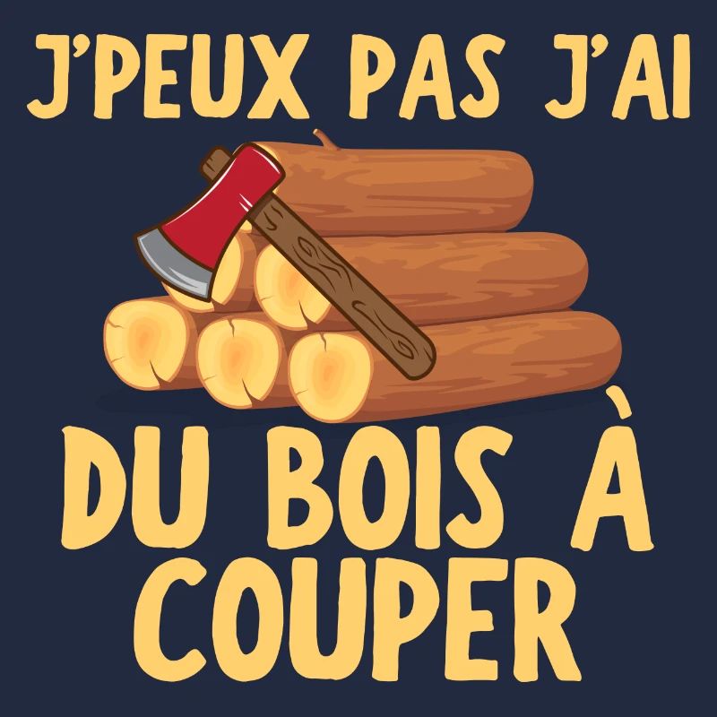 J peux pas j ai du bois à couper