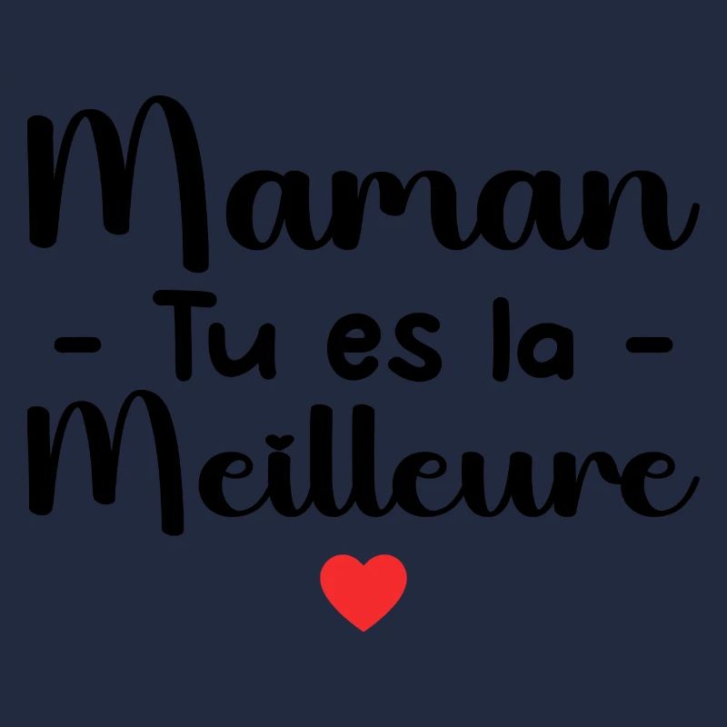 Maman Tu Es La Meilleure