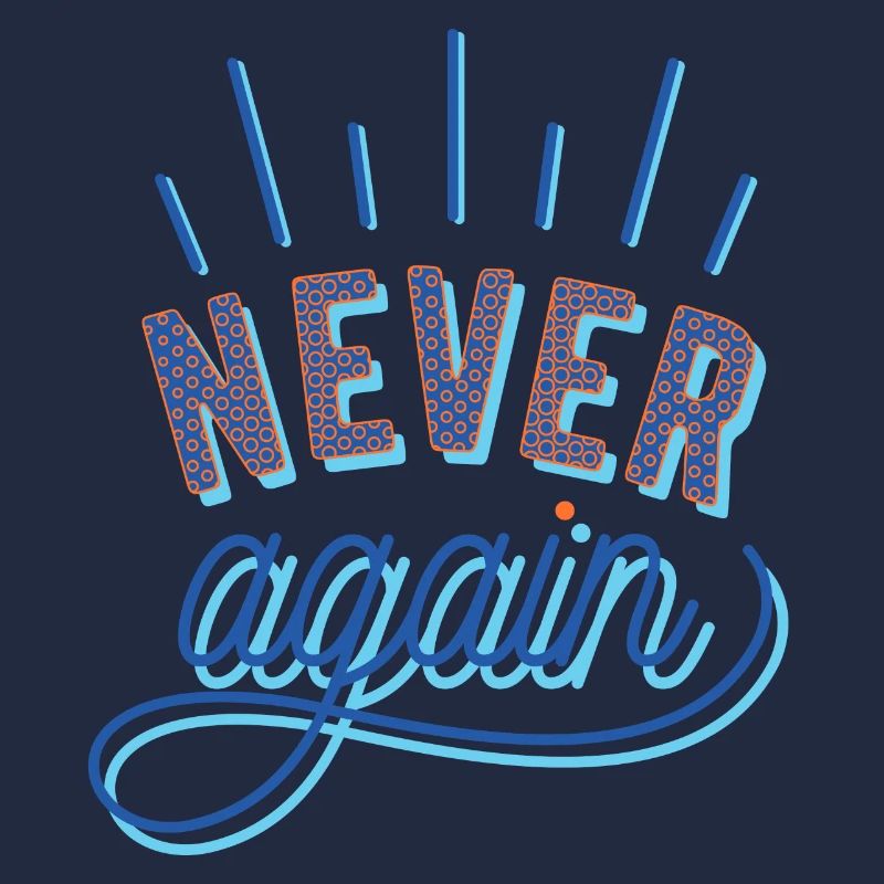 NEVER again