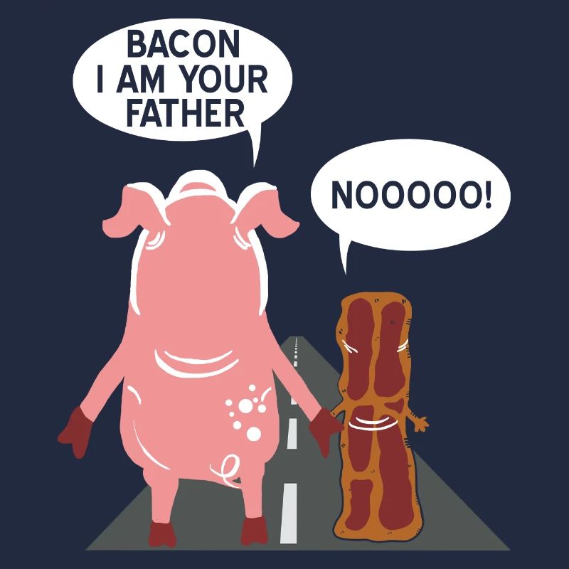 Bacon ich bin dein Vater