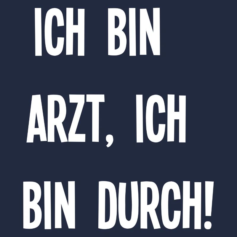 bin Arzt bin durch lustiger Spruch Beruf Schrift