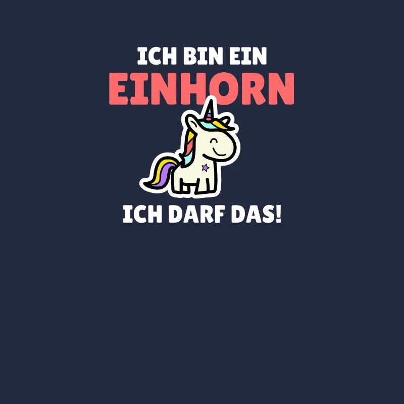 Ich bin ein Einhorn - ich darf das!