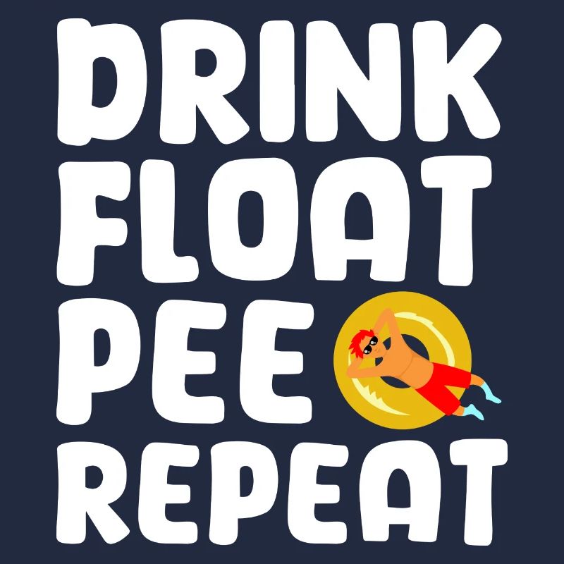 Drink Float Pee Repeat River Floating Tube