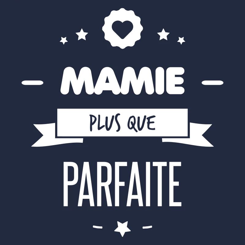 MAMIE PLUS QUE PARFAITE