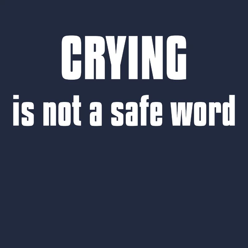 Crying is not a safe word