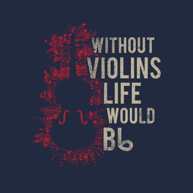 Without Violins Life Would B Flat Gift