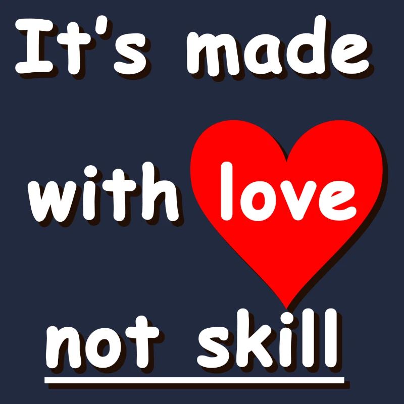 its made with love not skill ❤️