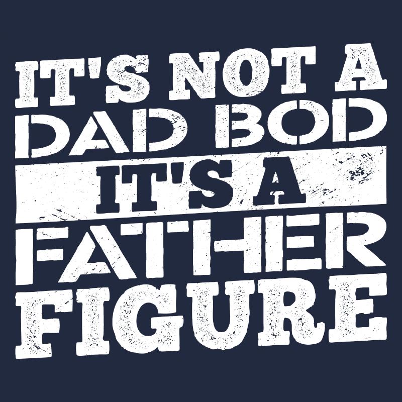 Its not a dad bod its a father figure