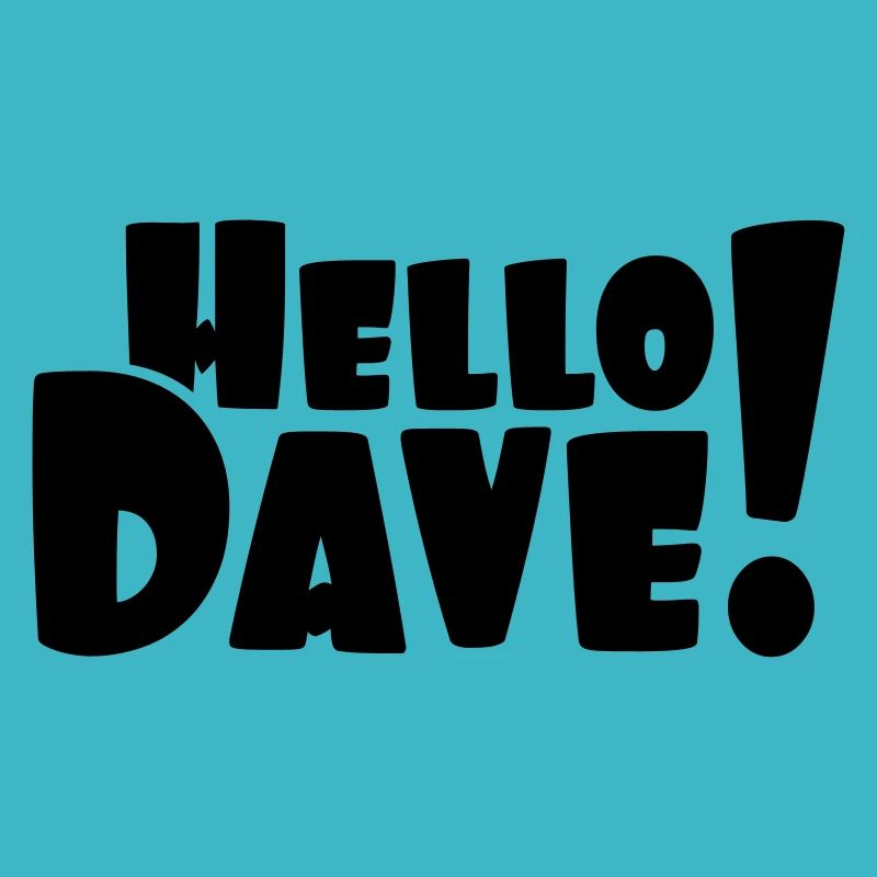 Bonjour Dave (choix libre de la couleur de conception)