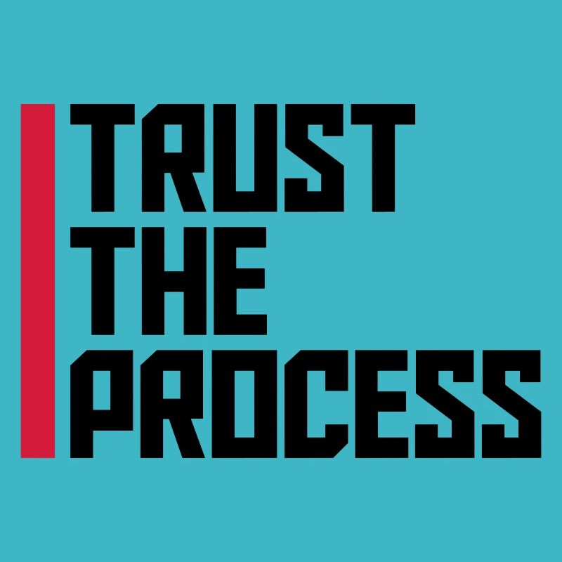 trust the process Quote