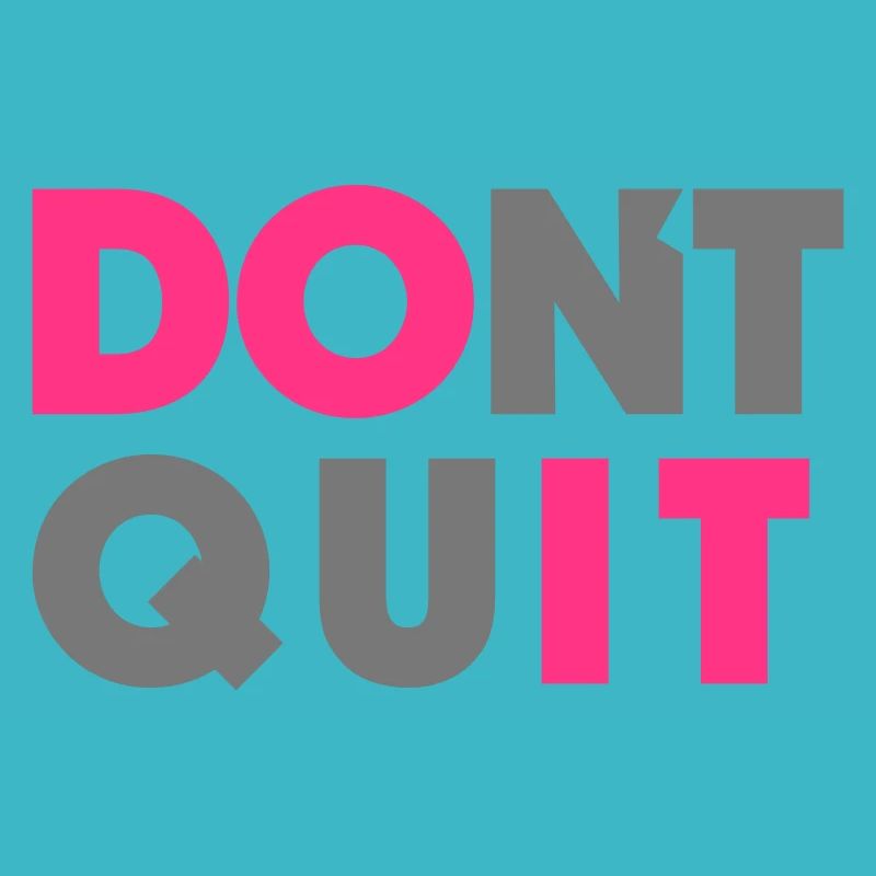 Do it Dont Quit