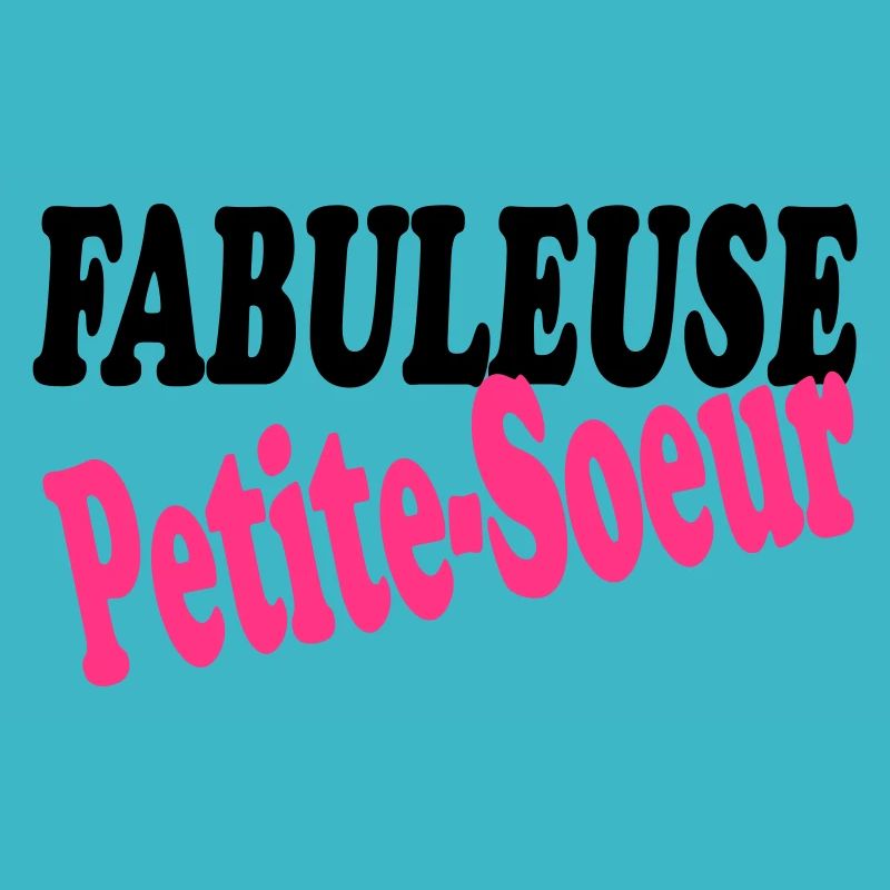 FABULEUSE Petite Soeur