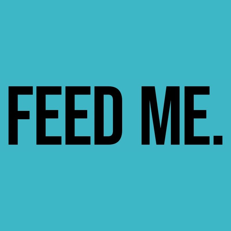 Feed Me