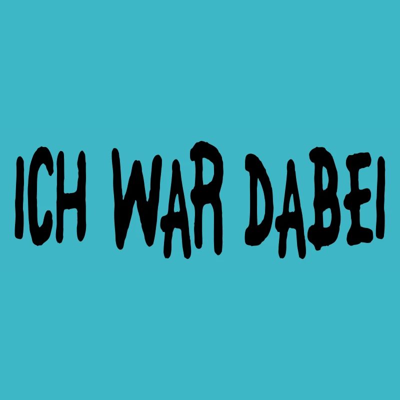 ich war dabei