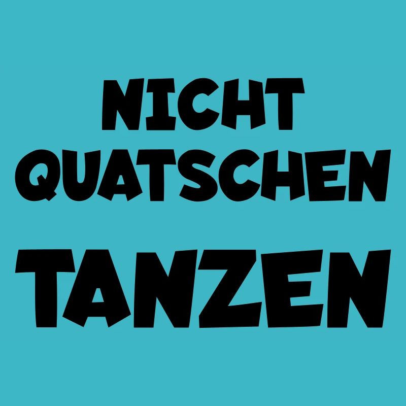 Nicht quatschen - tanzen