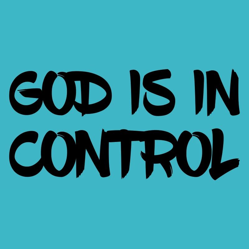 GOD IS IN CONTROL Gott hat die Lage im Griff