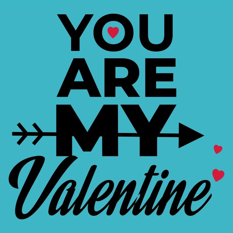 YOU ARE MY VALENTINE