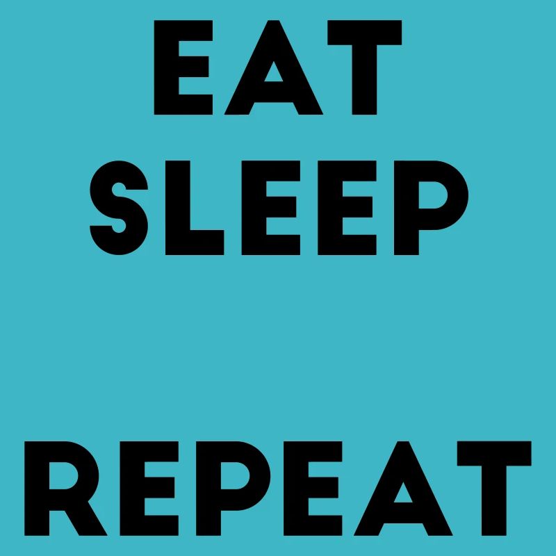 Eat sleep repeat saying gap template template