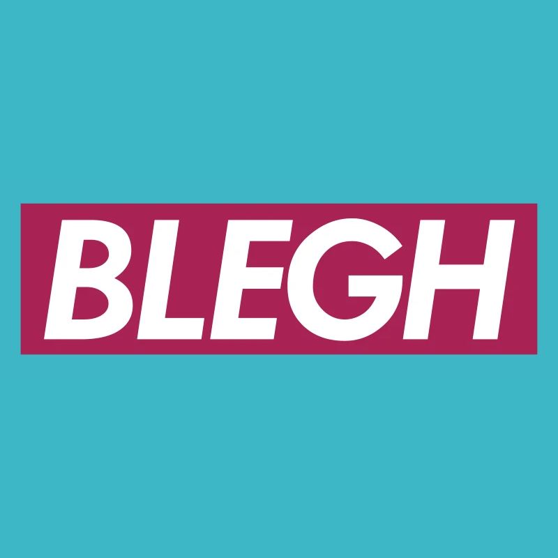 BLEGH