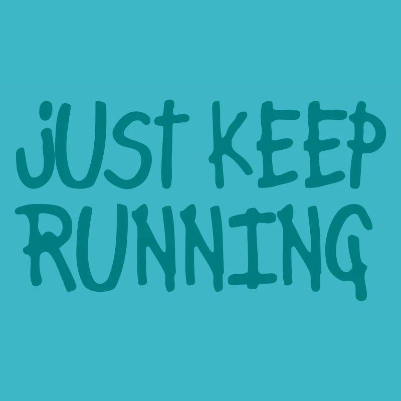 just keep running