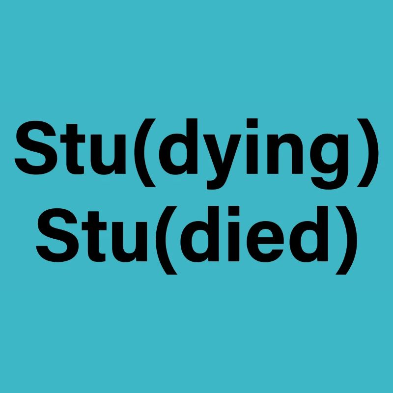 Stu(dying) Stu(died)
