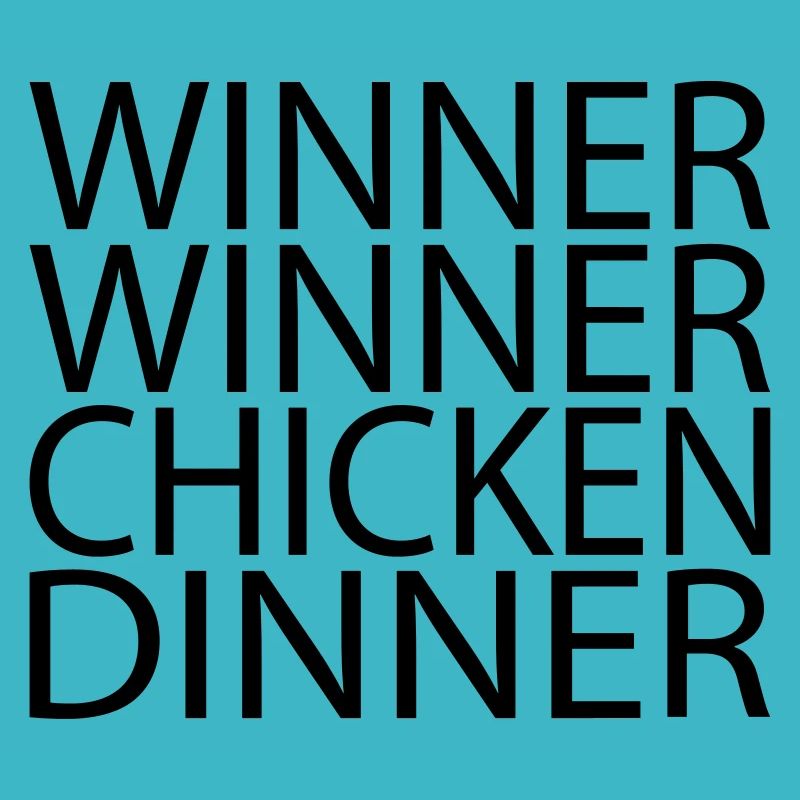 Winner Winner Chicken Dinner
