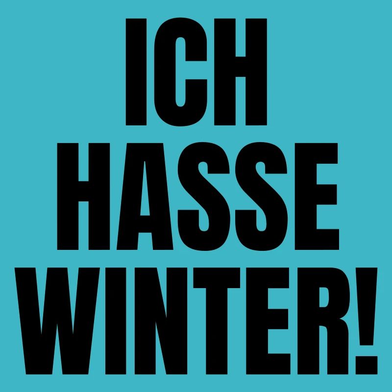 I hate Winter Funny Saying Depri Gift