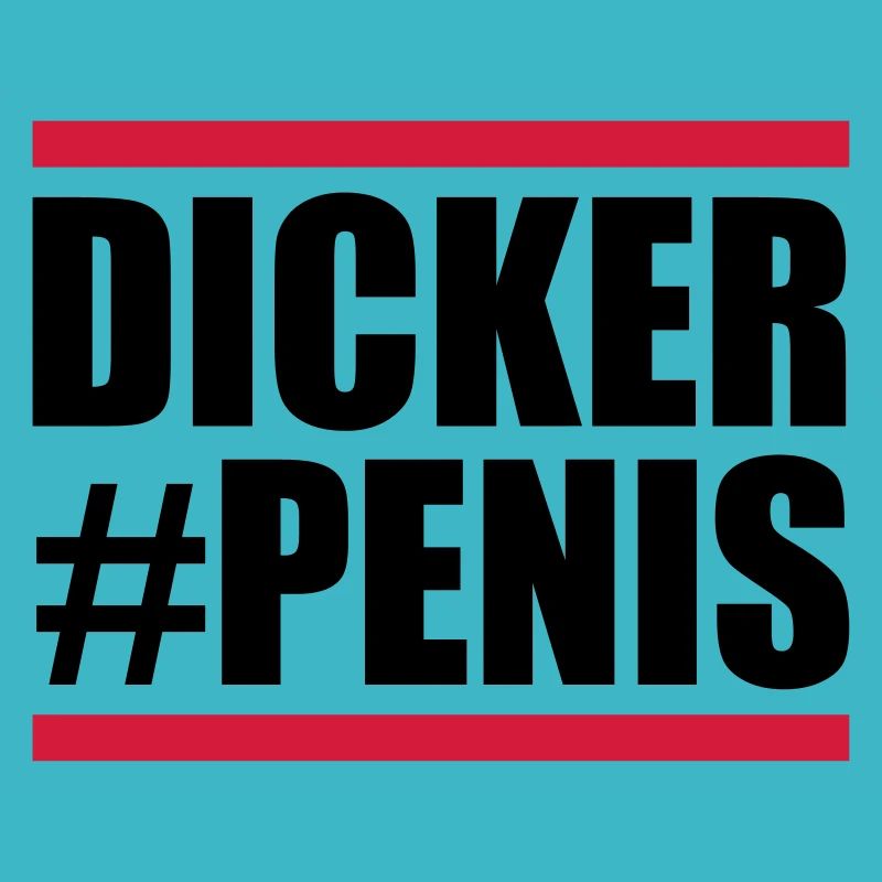 Dicker Penis lustiger spruch