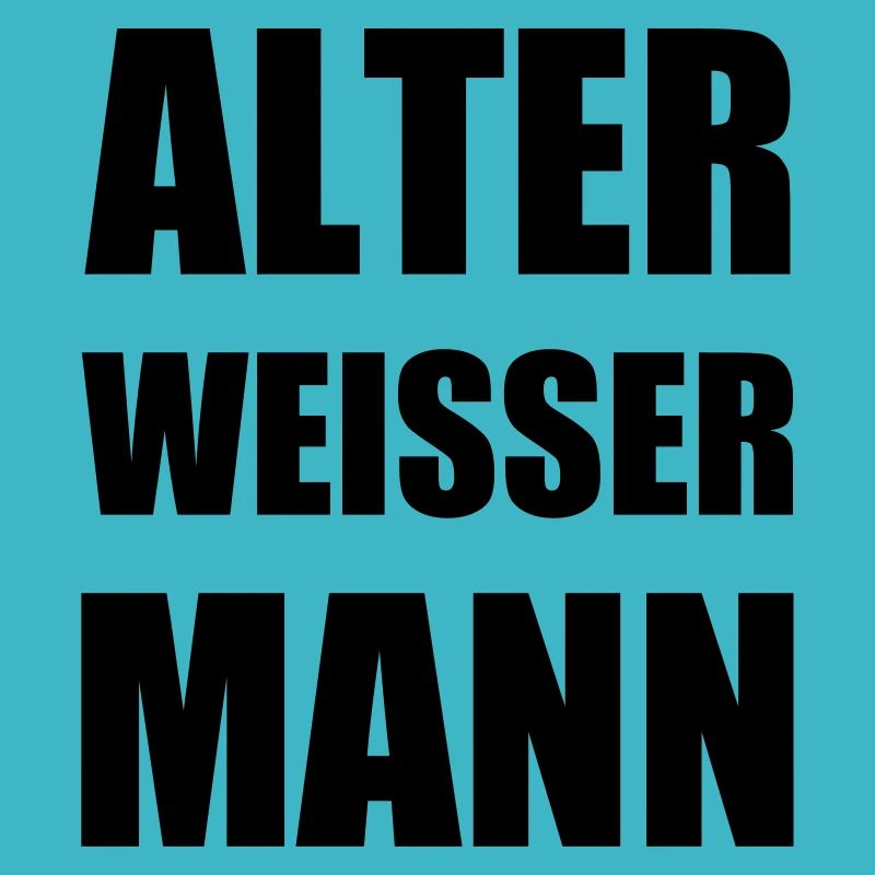 Design "Alter weißer Mann"