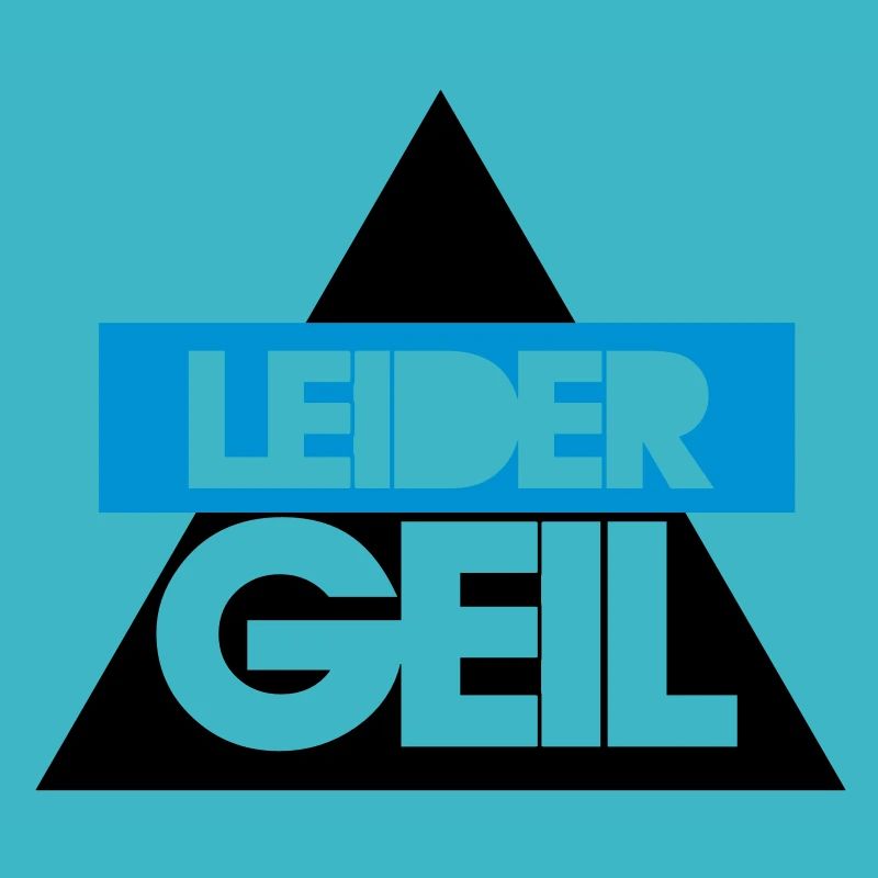 LEIDER GEIL