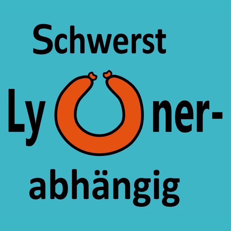Schwerst Lyoner abhaengig
