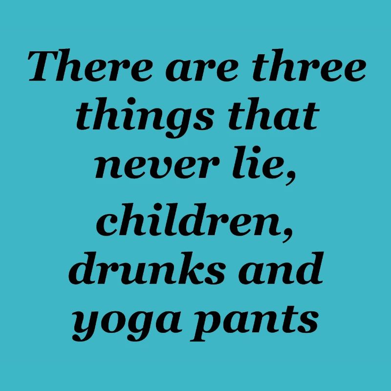 There are three things that never lie