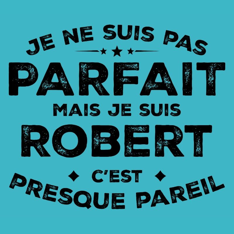 Robert Ein Vorname, eine Haltung Humor Robert