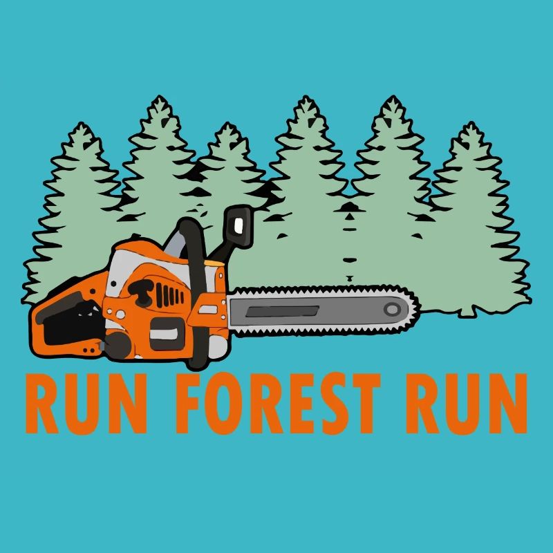 Chainsaw Run Forest Run Funny Lumberjack stihl s