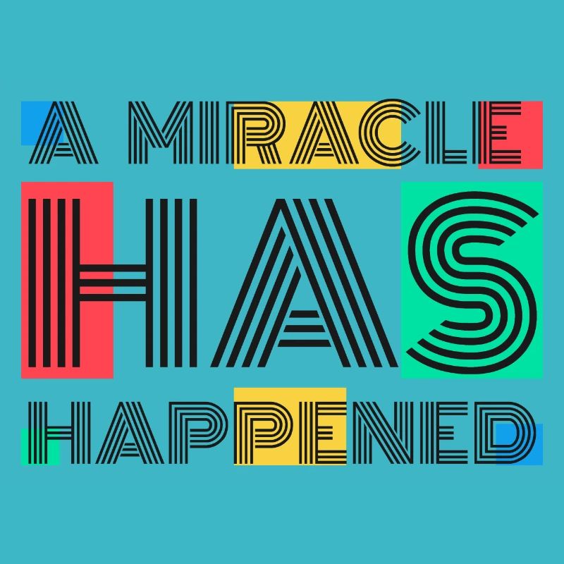 A Miracle Has Happened