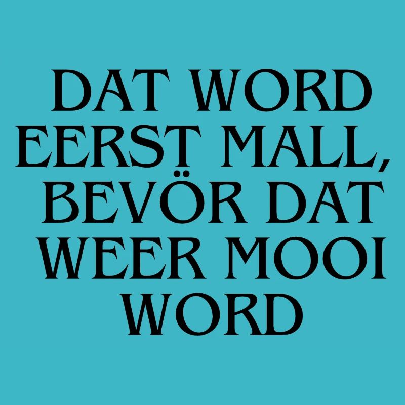 Plattdeutsch Ostfriesland "Dat word eerst mall"