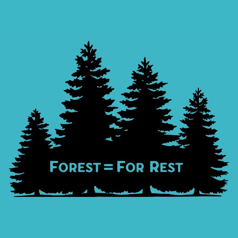 Forest = For Rest