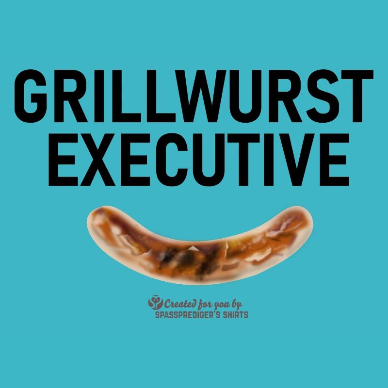 Grillspruch Grillwurst Executive