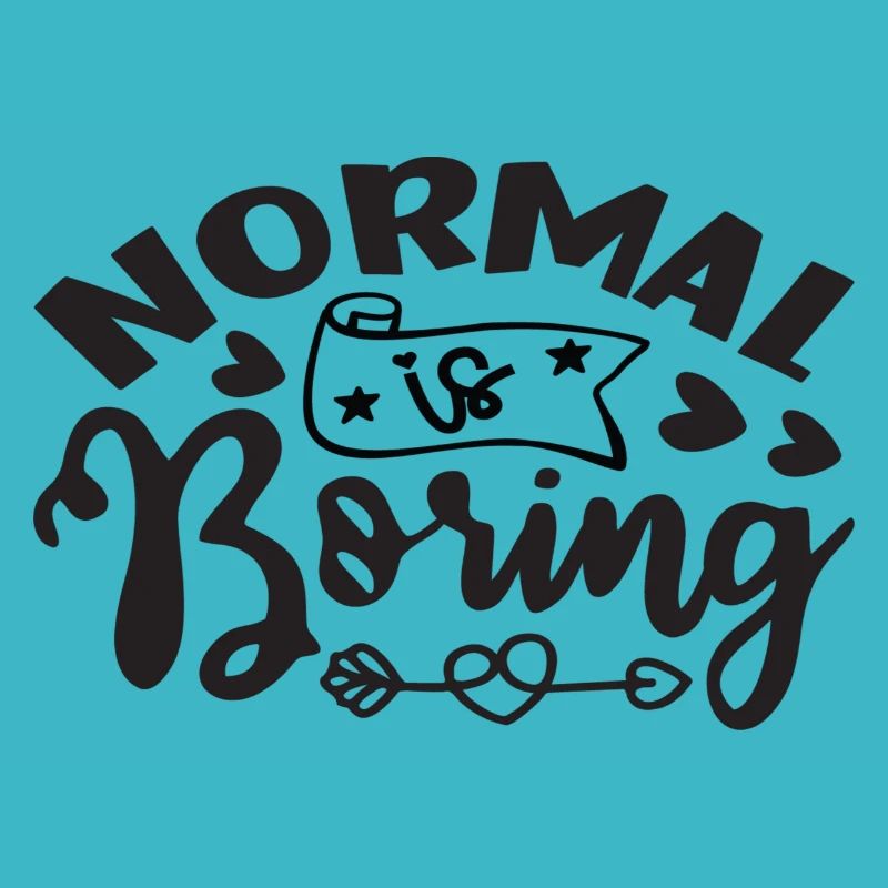 Normal is Boring