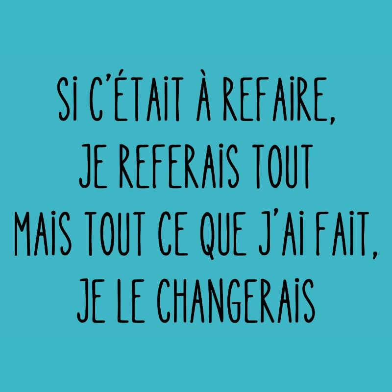 si c'était à refaire