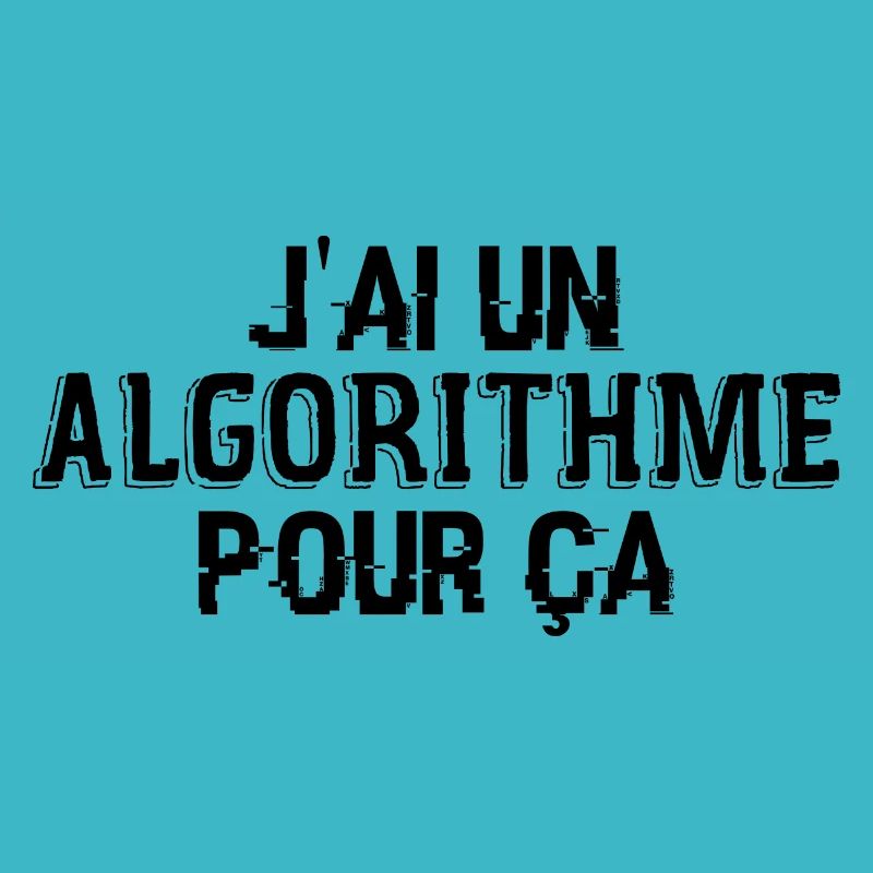J'Ai Un Algorithme Pour Ça