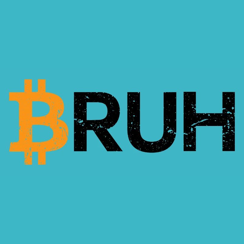 Bitcoin Bruh Cryptocurrency Bitcoin