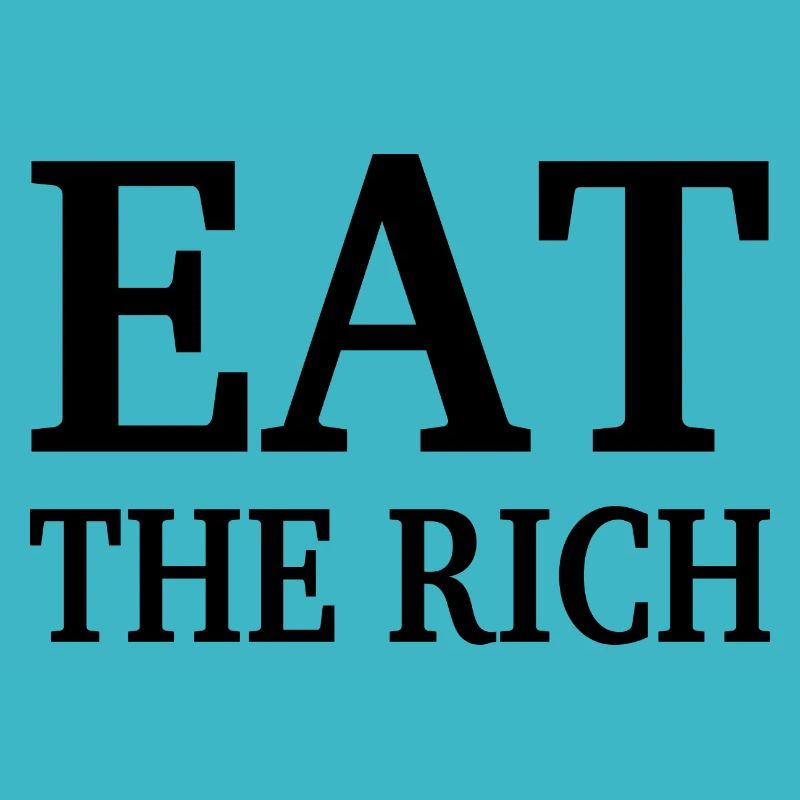 EAT THE RICH