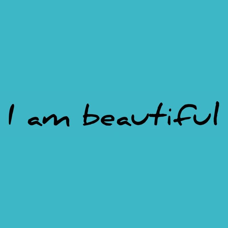 I am beautiful