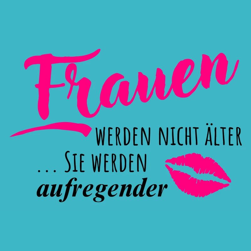 Frauen werden nicht älter - Sie werden aufregender