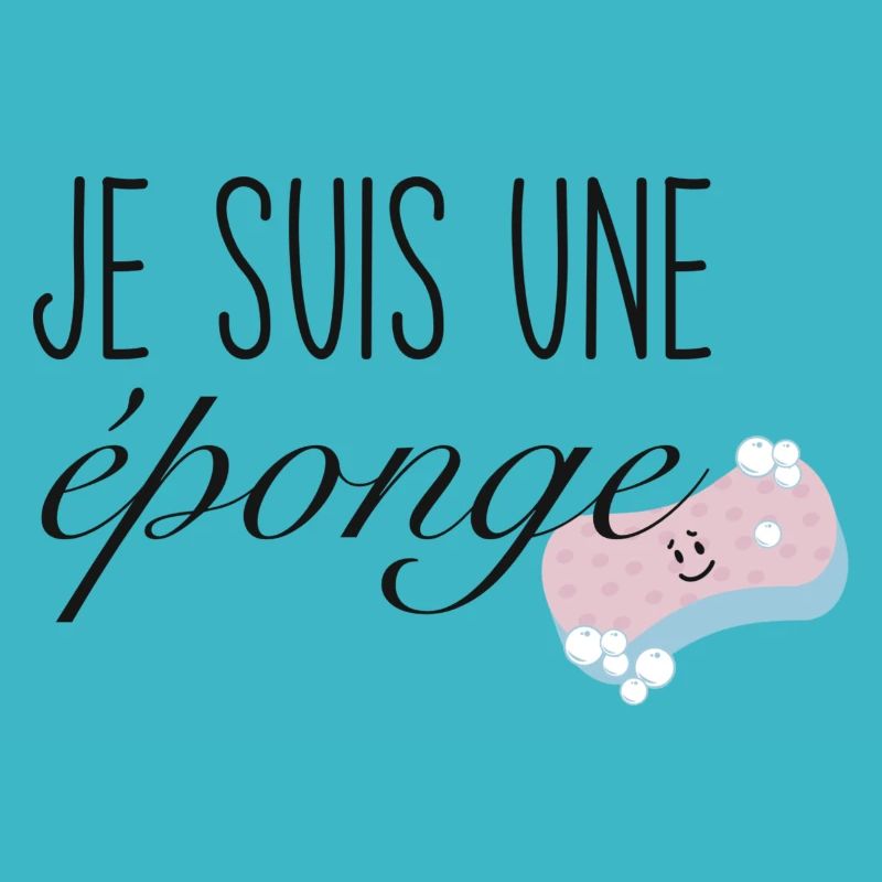 Je suis une éponge