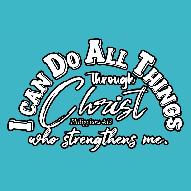 Through CHRIST - Philippians 4:13